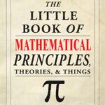 خرید و دانلود نسخه کامل کتاب The Little Book of Mathematical Principles, Theories, & Things