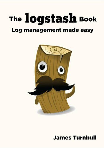 خرید و دانلود نسخه کامل کتاب The Logstash Book: Logs management made easy_6885c65ec05e4.jpeg خرید و دانلود نسخه کامل کتاب The Logstash Book: Logs management made easy