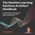 خرید و دانلود نسخه کامل کتاب The Machine Learning Solutions Architect Handbook: (Final),2nd Edition