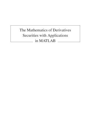 خرید و دانلود نسخه کامل کتاب The Mathematics of Derivatives Securities with Applications in MATLAB