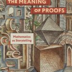 خرید و دانلود نسخه کامل کتاب The Meaning of Proofs: Mathematics as Storytelling