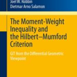 خرید و دانلود نسخه کامل کتاب The Moment-Weight Inequality and the Hilbert–Mumford Criterion: GIT from the Differential Geometric Viewpoint