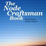 خرید و دانلود نسخه کامل کتاب The node craftsman book : An advanced nodejs tutorial