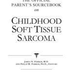 خرید و دانلود نسخه کامل کتاب The Official Parent’s Sourcebook on Childhood Soft Tissue Sarcoma: A Revised and Updated Directory for the Internet Age