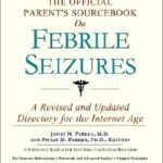 خرید و دانلود نسخه کامل کتاب The Official Parent’s Sourcebook on Febrile Seizures: A Revised and Updated Directory for the Internet Age