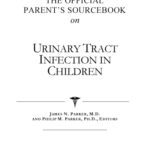 خرید و دانلود نسخه کامل کتاب The Official Parent’s Sourcebook on Urinary Tract Infection in Children: A Revised and Updated Directory for the Internet Age