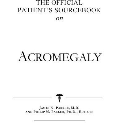 خرید و دانلود نسخه کامل کتاب The Official Patient’s Sourcebook on Acromegaly: A Revised and Updated Directory for the Internet Age