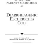خرید و دانلود نسخه کامل کتاب The Official Patient’s Sourcebook on Diarrheagenic Escherichia Coli: A Revised and Updated Directory for the Internet Age