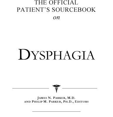 خرید و دانلود نسخه کامل کتاب The Official Patient’s Sourcebook on Dysphagia: A Revised and Updated Directory for the Internet Age