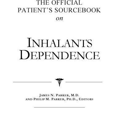 خرید و دانلود نسخه کامل کتاب The Official Patient’s Sourcebook on Inhalants Dependence: A Revised and Updated Directory for the Internet Age