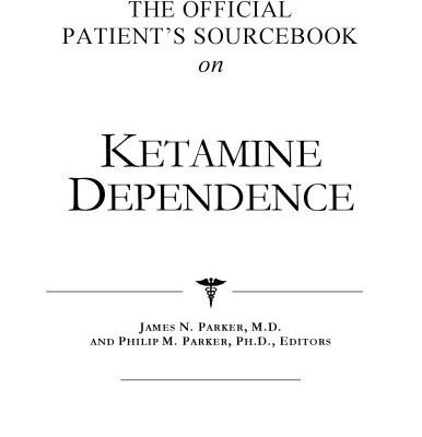 خرید و دانلود نسخه کامل کتاب The Official Patient’s Sourcebook on Ketamine Dependence: A Revised and Updated Directory for the Internet Age