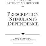 خرید و دانلود نسخه کامل کتاب The Official Patient’s Sourcebook on Prescription Stimulants Dependence: A Revised and Updated Directory for the Internet Age