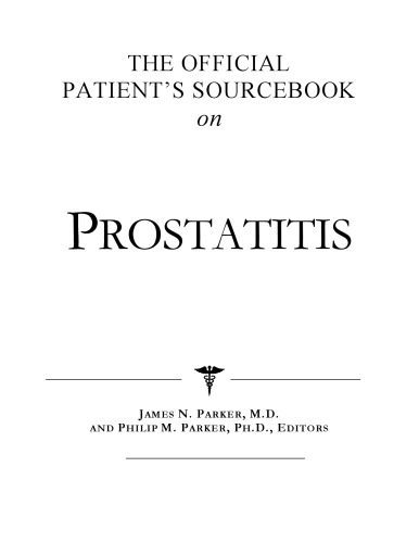 خرید و دانلود نسخه کامل کتاب The Official Patient’s Sourcebook on Prostatitis: A Revised and Updated Directory for the Internet Age_6883bdc13f186.jpeg خرید و دانلود نسخه کامل کتاب The Official Patient’s Sourcebook on Prostatitis: A Revised and Updated Directory for the Internet Age