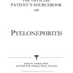خرید و دانلود نسخه کامل کتاب The Official Patient’s Sourcebook on Pyelonephritis: A Revised and Updated Directory for the Internet Age