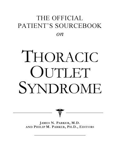 خرید و دانلود نسخه کامل کتاب The Official Patient’s Sourcebook on Thoracic Outlet Syndrome: A Revised and Updated Directory for the Internet Age_6883a6973c899.jpeg خرید و دانلود نسخه کامل کتاب The Official Patient’s Sourcebook on Thoracic Outlet Syndrome: A Revised and Updated Directory for the Internet Age