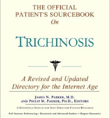 خرید و دانلود نسخه کامل کتاب The Official Patient’s Sourcebook on Trichinosis: A Revised and Updated Directory for the Internet Age