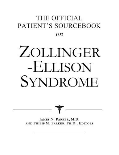 خرید و دانلود نسخه کامل کتاب The Official Patient’s Sourcebook on Zollinger-Ellison Syndrome: A Revised and Updated Directory for the Internet Age_6883a7e947b8f.jpeg خرید و دانلود نسخه کامل کتاب The Official Patient’s Sourcebook on Zollinger-Ellison Syndrome: A Revised and Updated Directory for the Internet Age