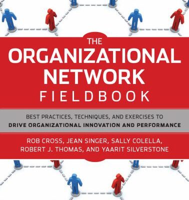 خرید و دانلود نسخه کامل کتاب The Organizational Network Fieldbook: Best Practices, Techniques and Exercises to Drive Organizational Innovation and Performance