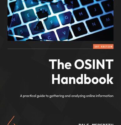 خرید و دانلود نسخه کامل کتاب The OSINT Handbook: A Practical Guide to Gathering and Analyzing Online Information