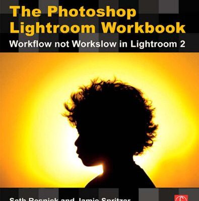 خرید و دانلود نسخه کامل کتاب The Photoshop Lightroom Workbook: Workflow not Workslow in Lightroom 2