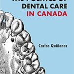 خرید و دانلود نسخه کامل کتاب The Politics of Dental Care in Canada[2021] -  PDF