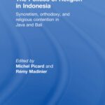 خرید و دانلود نسخه کامل کتاب The Politics of Religion in Indonesia: Syncretism, Orthodoxy, and Religious Contention in Java and Bali (Routledge Contemporary Southeast Asia Series)