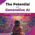 خرید و دانلود نسخه کامل کتاب The Potential of Generative AI: Transforming technology, business and art through innovative AI applications