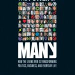 خرید و دانلود نسخه کامل کتاب The Power of Many: How the Living Web Is Transforming Politics, Business, and Everyday Life