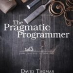 خرید و دانلود نسخه کامل کتاب The Pragmatic Programmer: Your Journey To Mastery, 20th Anniversary Edition (2nd Edition)
