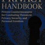 خرید و دانلود نسخه کامل کتاب The Privacy Handbook: Proven Countermeasures for Combating Threats to Privacy, Security, and Personal Freedom