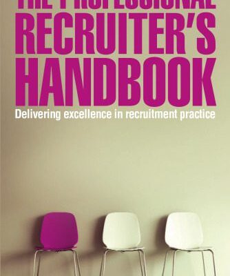 خرید و دانلود نسخه کامل کتاب The Professional Recruiter’s Handbook: Delivering Excellence in Recruitment Practice