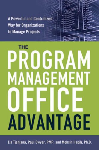 خرید و دانلود نسخه کامل کتاب The Program Management Office Advantage: A Powerful and Centralized Way for Organizations to Manage Projects_6868e56e1e2c5.jpeg خرید و دانلود نسخه کامل کتاب The Program Management Office Advantage: A Powerful and Centralized Way for Organizations to Manage Projects