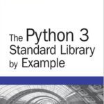 خرید و دانلود نسخه کامل کتاب The Python 3 Standard Library by Example