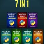 خرید و دانلود نسخه کامل کتاب The Python Bible 7 in 1: Volumes One To Seven (Beginner, Intermediate, Data Science, Machine Learning, Finance, Neural Networks, Computer Vision)