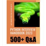خرید و دانلود نسخه کامل کتاب The Python Interview Handbook 2023 : Your Ultimate Guide to Crack Any Python Interview with 500 Q & A