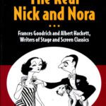 خرید و دانلود نسخه کامل کتاب The Real Nick and Nora: Frances Goodrich and Albert Hackett, Writers of Stage and Screen Classics