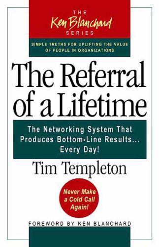 خرید و دانلود نسخه کامل کتاب The Referral of a Lifetime: The Networking System that Produces Bottom-Line Results . . . Every Day!_6881dead0e61f.jpeg خرید و دانلود نسخه کامل کتاب The Referral of a Lifetime: The Networking System that Produces Bottom-Line Results . . . Every Day!