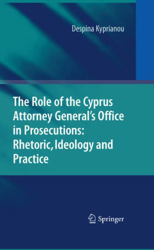 خرید و دانلود نسخه کامل کتاب The Role of the Cyprus Attorney General’s Office in Prosecutions: Rhetoric, Ideology and Practice_687c0cb122aec.jpeg خرید و دانلود نسخه کامل کتاب The Role of the Cyprus Attorney General’s Office in Prosecutions: Rhetoric, Ideology and Practice