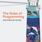 خرید و دانلود نسخه کامل کتاب The Rules of Programming: How to Write Better Code