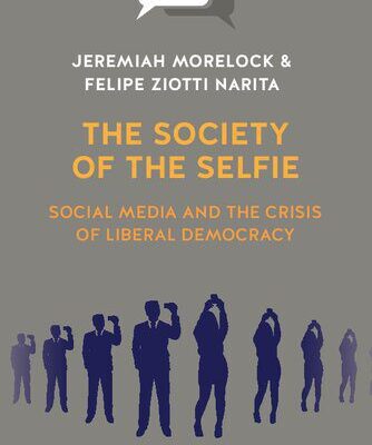 خرید و دانلود نسخه کامل کتاب The Society of the Selfie: Social Media and the Crisis of Liberal Democracy