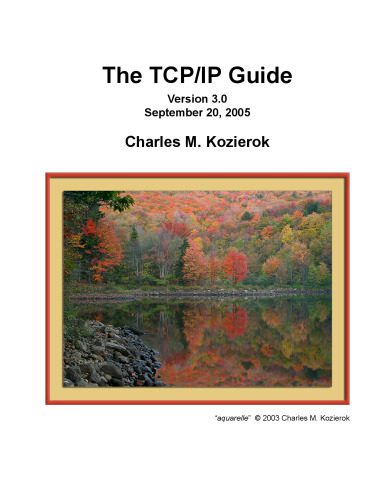 خرید و دانلود نسخه کامل کتاب The TCP/IP Guide: A Comprehensive, Illustrated Internet Protocols Reference_68820088d5d4f.jpeg خرید و دانلود نسخه کامل کتاب The TCP/IP Guide: A Comprehensive, Illustrated Internet Protocols Reference