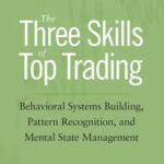 خرید و دانلود نسخه کامل کتاب The Three Skills of Top Trading: Behavioral Systems Building, Pattern Recognition, and Mental State Management