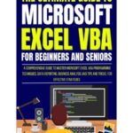 خرید و دانلود نسخه کامل کتاب The Ultimate Guide To Microsoft Excel Vba For Beginners And Seniors