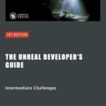 خرید و دانلود نسخه کامل کتاب The Unreal Developer’s Guide: Intermediate Challenges: Mastering Unreal Engine: From Novice to Pro