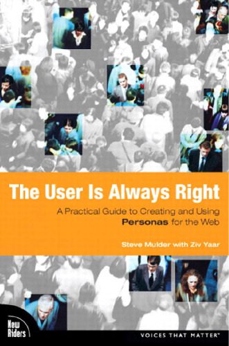 خرید و دانلود نسخه کامل کتاب The User Is Always Right: A Practical Guide to Creating and Using Personas for the Web_6884b219de059.jpeg خرید و دانلود نسخه کامل کتاب The User Is Always Right: A Practical Guide to Creating and Using Personas for the Web