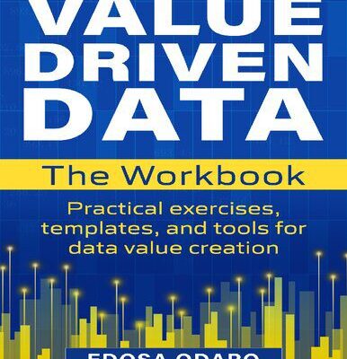 خرید و دانلود نسخه کامل کتاب The VALUE DRIVEN DATA Workbook: Practical exercises, templates, and tools for data value creation