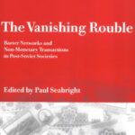 خرید و دانلود نسخه کامل کتاب The Vanishing Rouble: Barter Networks and Non-Monetary Transactions in Post-Soviet Societies