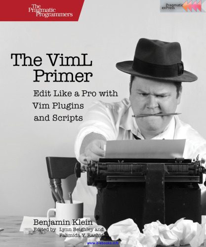 خرید و دانلود نسخه کامل کتاب The VimL Primer: Edit Like a Pro with Vim Plugins and Scripts_686d0f9dacd4c.jpeg خرید و دانلود نسخه کامل کتاب The VimL Primer: Edit Like a Pro with Vim Plugins and Scripts