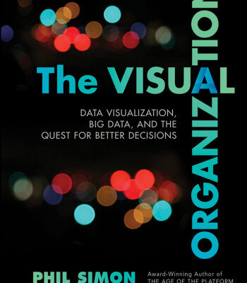 خرید و دانلود نسخه کامل کتاب The Visual Organization: Data Visualization, Big Data, and the Quest for Better Decisions