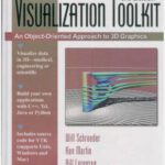 خرید و دانلود نسخه کامل کتاب The Visualization Toolkit: An Object Oriented Approach to 3D Graphics 3rd Edition